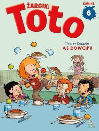 As dowcipu. Żarciki Toto. Komiks. Tom 6. Autor: Thierry Coppee. Dobreksiazki.pl Okładka książki As dowcipu. Żarciki Toto. Komiks. Tom 6