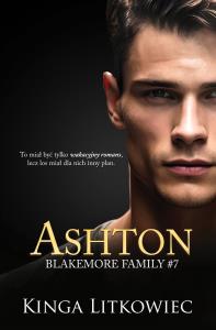 Ashton. Blakemore Family. Tom 7. Autor: Kinga Litkowiec. Dobreksiazki.pl Okładka książki Ashton. Blakemore Family. Tom 7