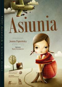 Asiunia wyd. 26/2025. Autor: Joanna Papuzińska. Dobreksiazki.pl Okładka książki Asiunia wyd. 26/2025