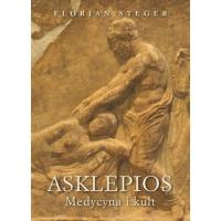 Asklepios. Autor: Florian Steger. Dobreksiazki.pl Okładka książki Asklepios