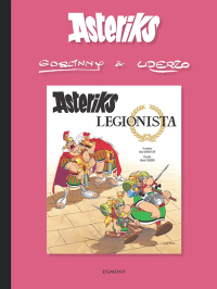 Asteriks legionista. Tom 10. Autor: Albert Uderzo, René Goscinny. Dobreksiazki.pl Okładka książki Asteriks legionista. Tom 10