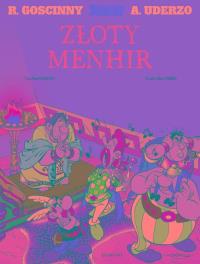 Asteriks. Złoty Menhir. Autor: René Goscinny, Albert Uderzo. Dobreksiazki.pl Okładka książki Asteriks. Złoty Menhir