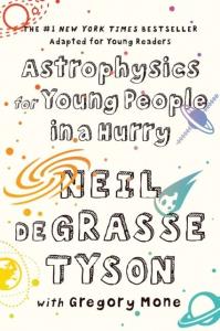Astrophysics for Young People in a Hurry. Autor: Neil deGrasse Tyson, Gregory Mone. Dobreksiazki.pl Okładka książki Astrophysics for Young People in a Hurry