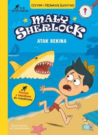 Atak rekina. Mały Sherlock. Autor: Pascal Prevot, Art Grootfontein, Laurence Croix. Dobreksiazki.pl Okładka książki Atak rekina. Mały Sherlock