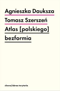 Okładka książki Atlas [polskiego] bezformia