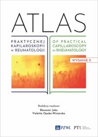 Atlas praktycznej kapilaroskopii w reumatologii. Atlas of practical capillaroscopy in rheumatology. Autor: Sławomir Jeka, Opoka-Winiarska Violetta. Dobreksiazki.pl Okładka książki Atlas praktycznej kapilaroskopii w reumatologii. Atlas of practical capillaroscopy in rheumatology