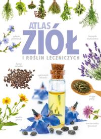Atlas ziół i roślin leczniczych. Autor: Anna Książek. Dobreksiazki.pl Okładka książki Atlas ziół i roślin leczniczych
