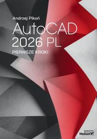 AutoCAD 2026 PL. Pierwsze kroki. Autor: Pikoń Andrzej. Dobreksiazki.pl Okładka książki AutoCAD 2026 PL. Pierwsze kroki