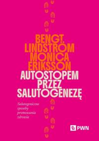 Autostopem przez salutogenezę. Autor: Lindström Bengt, Eriksson Monica. Dobreksiazki.pl Okładka książki Autostopem przez salutogenezę
