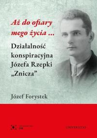 Aż do ofiary mego życia.... Autor: Forystek Józef. Dobreksiazki.pl Okładka książki Aż do ofiary mego życia...