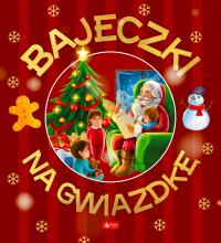 Bajeczki na gwiazdkę. Autor: Opracowanie zbiorowe. Dobreksiazki.pl Okładka książki Bajeczki na gwiazdkę