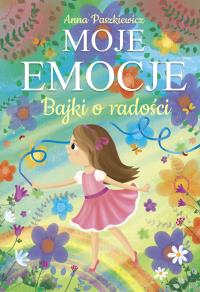 Okładka książki Bajki o radości. Moje emocje