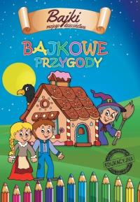 Bajkowe Przygody. Autor: Agnieszka Delakowicz-Borek, Beata Kociołek. Dobreksiazki.pl Okładka książki Bajkowe Przygody