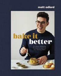 Bake It Better. Autor: Adlard Matt. Dobreksiazki.pl Okładka książki Bake It Better
