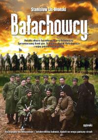 Bałachowcy. Notatki oficera łącznikowego przy Ochotniczej Sprzymierzonej Armii gen. Stanisława Bułak-Bałachowicza z wojny polsko-bolszewickiej. Autor: Lis-Błoński Stanisław. Dobreksiazki.pl Okładka książki Bałachowcy. Notatki oficera łącznikowego przy Ochotniczej Sprzymierzonej Armii gen. Stanisława Bułak-Bałachowicza z wojny polsko-bolszewickiej