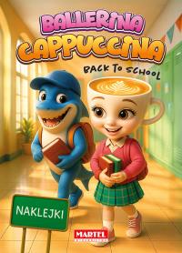 Ballerina Cappuccina. Back to school + naklejki. Autor: Opracowanie zbiorowe. Dobreksiazki.pl Okładka książki Ballerina Cappuccina. Back to school + naklejki
