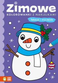 Bałwanek i przyjaciele. Zimowe kolorowanki z naklejkami. Autor: Opracowanie zbiorowe. Dobreksiazki.pl Okładka książki Bałwanek i przyjaciele. Zimowe kolorowanki z naklejkami