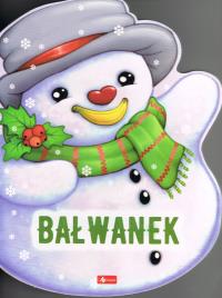 Bałwanek (Sztancowane). Autor: Opracowanie zbiorowe. Dobreksiazki.pl Okładka książki Bałwanek (Sztancowane)