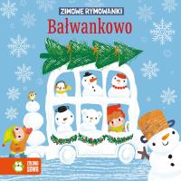 Bałwankowo. Zimowe rymowanki. Autor: Stadtmuller Ewa. Dobreksiazki.pl Okładka książki Bałwankowo. Zimowe rymowanki