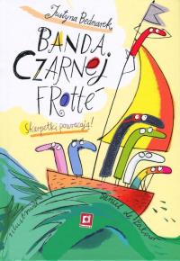 Banda czarnej frotte. Skarpetki powracają! wyd. 2025. Autor: Justyna Bednarek. Dobreksiazki.pl Okładka książki Banda czarnej frotte. Skarpetki powracają! wyd. 2025