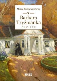 Barbara Tryźnianka. Autor: Maria Rodziewiczówna. Dobreksiazki.pl Okładka książki Barbara Tryźnianka
