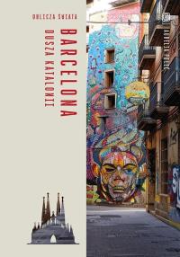 Okładka książki Barcelona. Dusza Katalonii. Oblicza świata