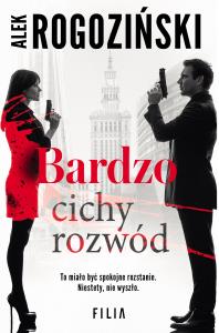 Bardzo cichy rozwód - uszkodzone. Autor: Alek Rogoziński. Dobreksiazki.pl Okładka książki Bardzo cichy rozwód - uszkodzone