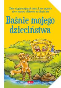 Baśnie mojego dzieciństwa. Autor: Opracowanie zbiorowe. Dobreksiazki.pl Okładka książki Baśnie mojego dzieciństwa
