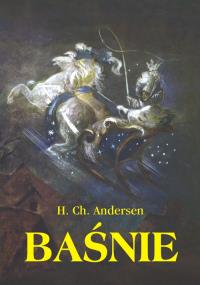 Baśnie. Autor: Hans Christian Andersen. Dobreksiazki.pl Okładka książki Baśnie