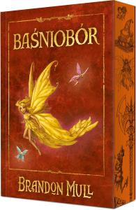 Baśniobór. Tom 1 (ilustrowane brzegi). Autor: Brandon Mull. Dobreksiazki.pl Okładka książki Baśniobór. Tom 1 (ilustrowane brzegi)