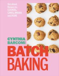 Batch Baking. Autor: Barcomi Cynthia. Dobreksiazki.pl Okładka książki Batch Baking