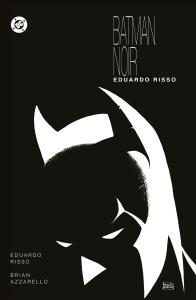 Batman Noir Eduardo Risso. Autor: Risso Eduardo, Brian Azzarello. Dobreksiazki.pl Okładka książki Batman Noir Eduardo Risso