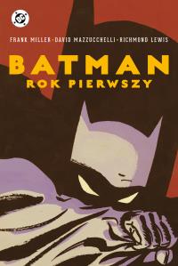 Batman. Rok pierwszy. Autor: Miller Frank, David Mazzucchelli. Dobreksiazki.pl Okładka książki Batman. Rok pierwszy