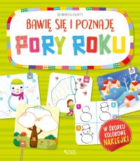 Bawię się i poznaję PORY ROKU. Autor: Roberta Fanti. Dobreksiazki.pl Okładka książki Bawię się i poznaję PORY ROKU