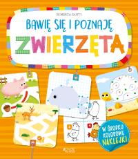 Bawię się i poznaję ZWIERZĘTA. Autor: Roberta Fanti. Dobreksiazki.pl Okładka książki Bawię się i poznaję ZWIERZĘTA