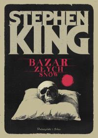 Bazar złych snów. Autor: King Stephen. Dobreksiazki.pl Okładka książki Bazar złych snów