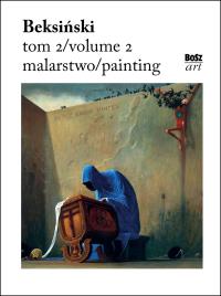 Beksiński 2. Autor: Zdzisław Beksiński. Dobreksiazki.pl Okładka książki Beksiński 2