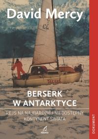 Berserk w Antarktydzie. Autor: Mercy David. Dobreksiazki.pl Okładka książki Berserk w Antarktydzie
