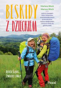 Beskidy z dzieckiem - uszkodzone. Autor: Woch Marlena, Szwoch Mariusz. Dobreksiazki.pl Okładka książki Beskidy z dzieckiem - uszkodzone