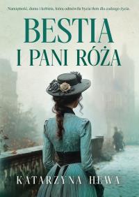 Bestia i pani Róża. Autor: Hewa Katarzyna. Dobreksiazki.pl Okładka książki Bestia i pani Róża