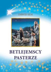 Betlejemscy pasterze. Autor: Dawid Sem. Dobreksiazki.pl Okładka książki Betlejemscy pasterze