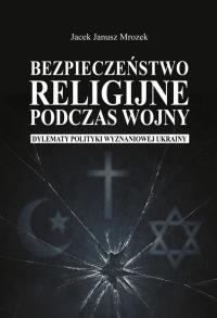 Okładka książki Bezpieczeństwo religijne podczas wojny