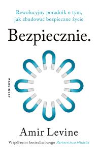 Okładka książki Bezpiecznie. Rewolucyjny poradnik o tym, jak zbudować bezpieczne życie