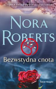 Bezwstydna cnota (wydanie pocketowe). Autor: Nora Roberts. Dobreksiazki.pl Okładka książki Bezwstydna cnota (wydanie pocketowe)