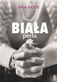 Biała perła. Autor: Krzyk Inga. Dobreksiazki.pl Okładka książki Biała perła