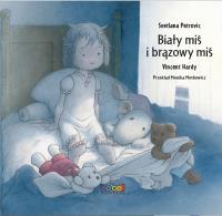 Biały miś i brązowy miś. Autor: Svetlana Petrovic, Vincent Hardy. Dobreksiazki.pl Okładka książki Biały miś i brązowy miś