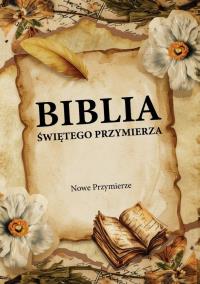 Okładka książki Biblia Świętego Przymierza. Nowe Przymierze