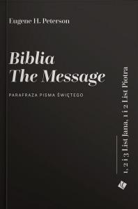 Okładka książki Biblia The Message. Listy Jana i Piotra