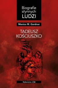 Okładka książki Biografie słynnych ludzi. Tadeusz Kościuszko