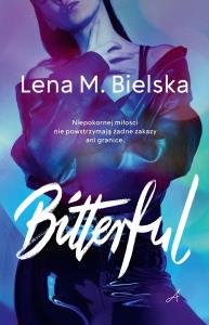 Bitterful. Autor: Lena M. Bielska. Dobreksiazki.pl Okładka książki Bitterful